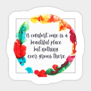 Get out the Comfort Zone Sticker